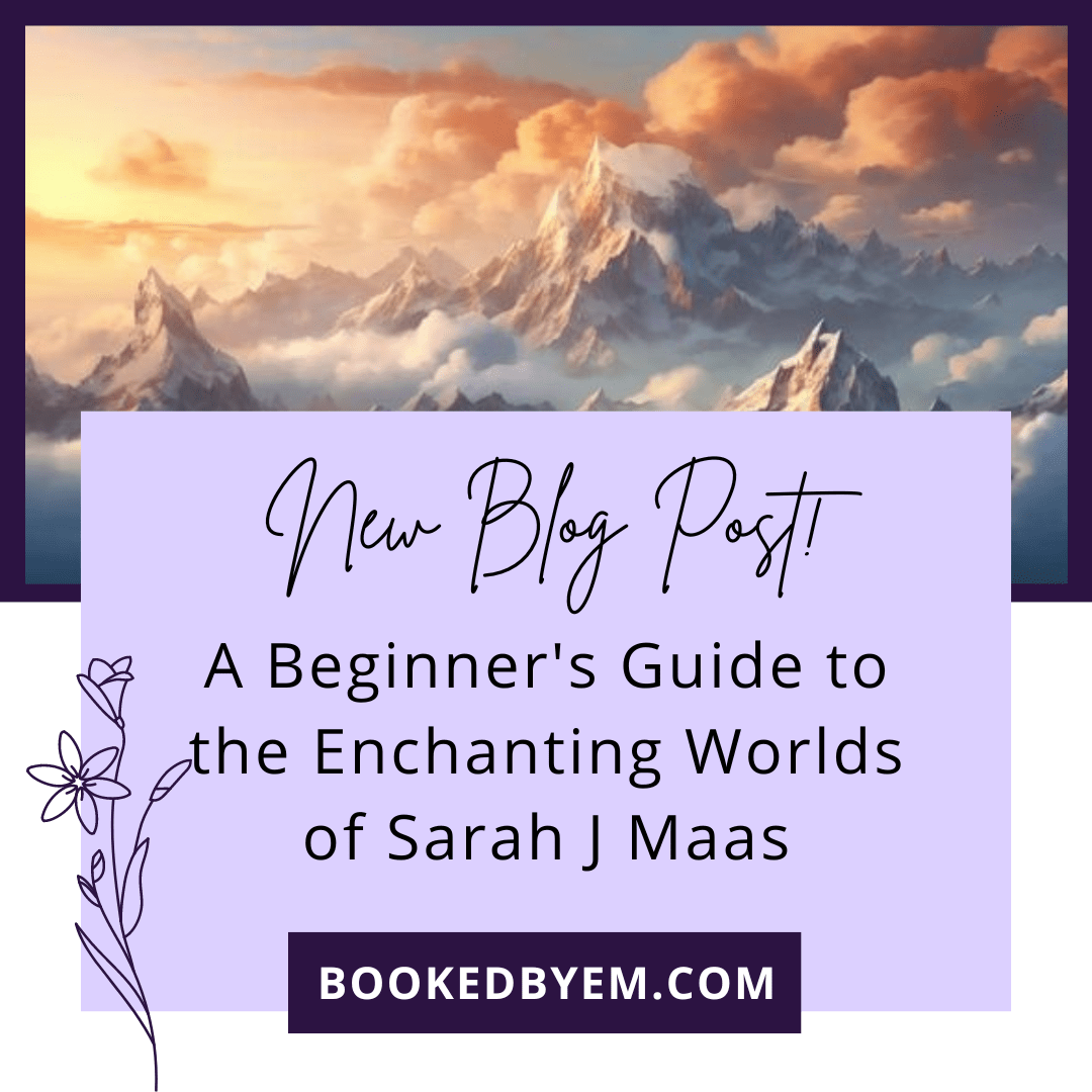 A Beginner’s Guide to the Enchanting Worlds of Sarah J Maas