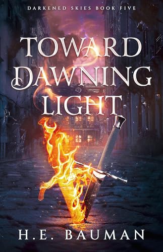 Toward Dawning Light by H.E. Bauman – Book Review