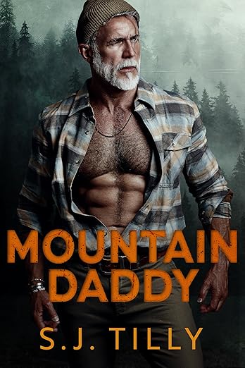 Laughs, Tears, and a Silver Fox: A Review of “Mountain Daddy” by SJ Tilly